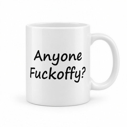 Anyone F*ckoffy? Funny Coffee Pun Mug – white ceramic mug, handle right