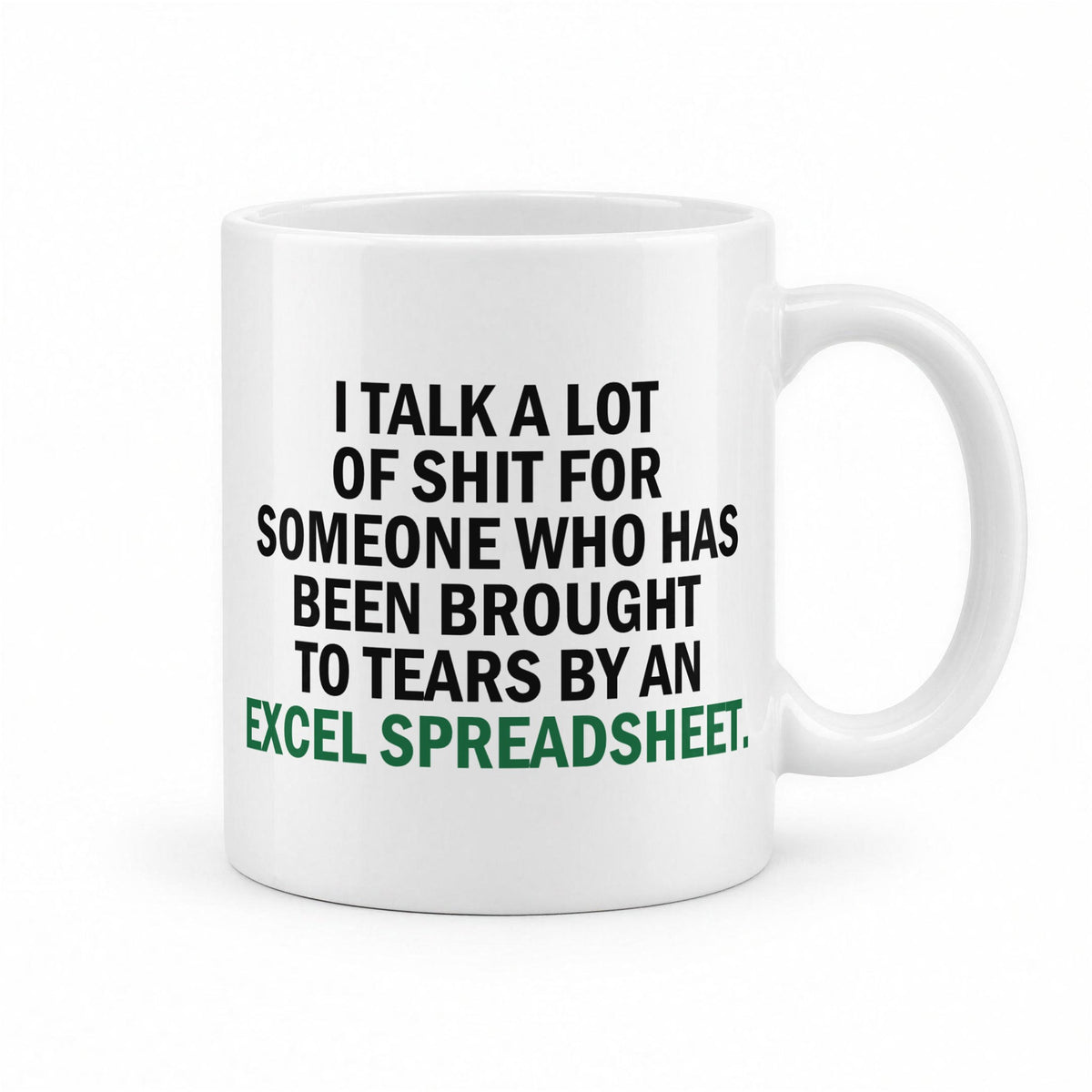 Brought to Tears by an Excel Spreadsheet Funny Office Mug – white ceramic mug, handle right