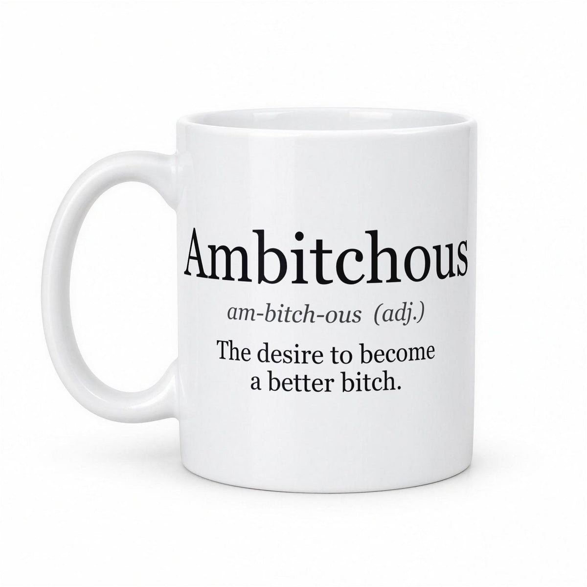 Ambitchous Definition Funny Coffee Mug – white ceramic mug, handle left