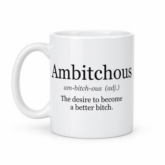 Ambitchous Definition Funny Coffee Mug – white ceramic mug, handle left