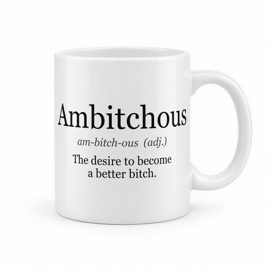 Ambitchous Definition Funny Coffee Mug – white ceramic mug, handle right